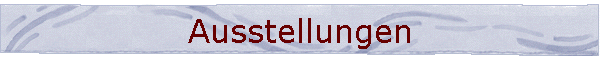 Ausstellungen